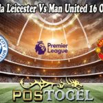 Prediksi Bola Leicester Vs Man United 16 Oktober 2021