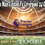 Prediksi Bola Man United Vs Liverpool 24 Oktober 2021