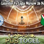 Prediksi Bola Leicester Vs Legia Warsaw 26 November 2021