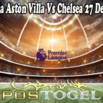 Prediski Bola Aston Villa Vs Chelsea 27 Desember 2021
