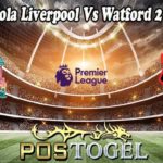 Prediksi Bola Liverpool Vs Watford 2 April 2022