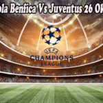 Prediksi Bola Benfica Vs Juventus 26 Oktober 2022