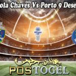 Prediksi Bola Chaves Vs Porto 9 Desember 2022