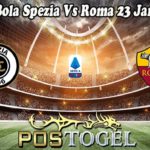 Prediksi Bola Spezia Vs Roma 23 Januari 2023