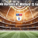 Prediksi Bola Burnley Vs Watford 15 Febuari 2022