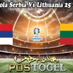 Prediksi Bola Serbia Vs Lithuania 25 Maret 2023