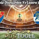 Prediksi Bola Djurgarden Vs Luzern 28 Juli 2023