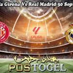 Prediksi Bola Girona Vs Real Madrid 30 September 2023