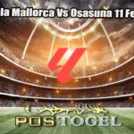 Prediksi Bola Mallorca Vs Osasuna 11 Febuari 2025