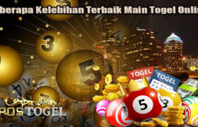 Beberapa Kelebihan Terbaik Main Togel Online