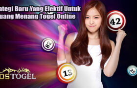 Strategi Baru Yang Efektif Untuk Peluang Menang Togel Online